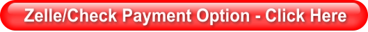 Zelle/Check Payment Option - Click Here