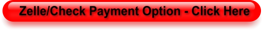 Zelle/Check Payment Option - Click Here