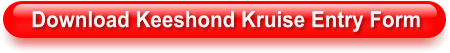 Download Keeshond Kruise Entry Form